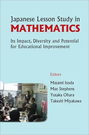 Buy Japanese Lesson Study in Mathematics: Its Impact, Diversity and Potential for Educational Improvement (English, Hardcover, Masami Isoda, Max Stephe... Online at Best Price - GlowMirror