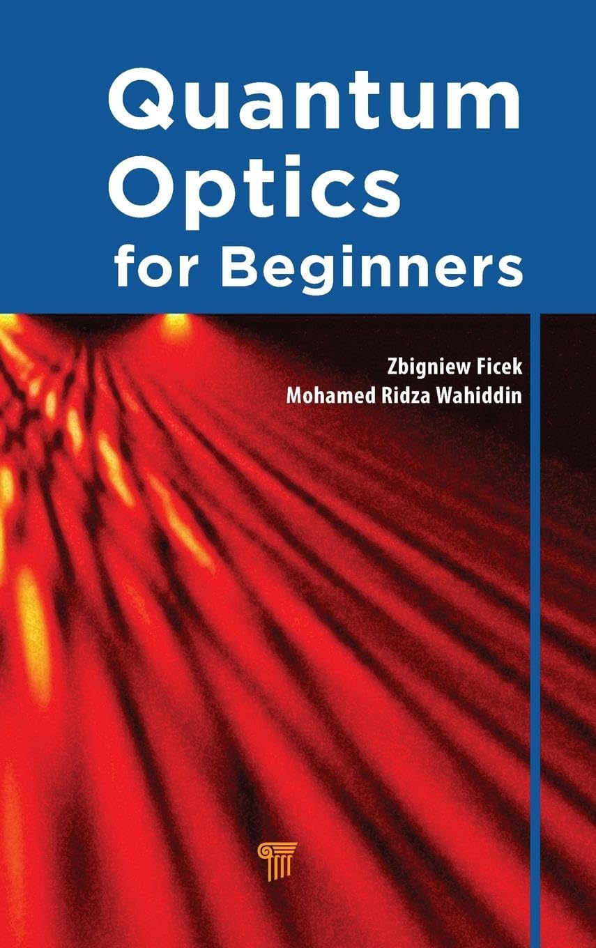 Buy Quantum Optics for Beginners (English, Paperback, Zbigniew Ficek, Mohamed Ridza Wahiddin) Online at Best Price - GlowMirror