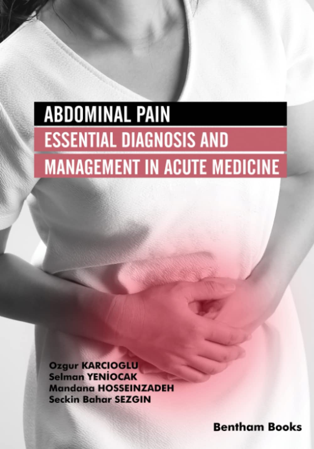 Buy Abdominal Pain: Essential Diagnosis and Management in Acute Medicine (English, Paperback, Selman Yenİocak, Mandana Hosseinzadeh, Seckin Bahar Sezgin) Online at Best Price - GlowMirror