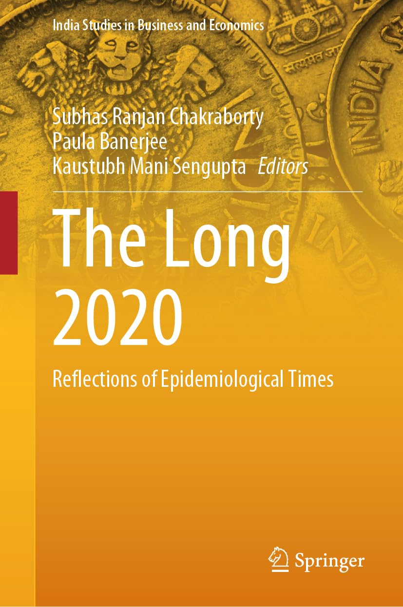 Buy The Long 2020: Reflections of Epidemiological Times (India Studies in Business and Economics) (English, Paperback, Subhas Ranjan Chakraborty, Paula... Online at Best Price - GlowMirror