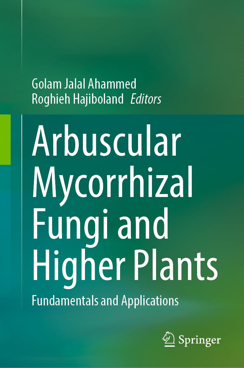 Buy Arbuscular Mycorrhizal Fungi and Higher Plants: Fundamentals and Applications (English, Paperback, Golam Jalal Ahammed, Roghieh Hajiboland) Online at Best Price - GlowMirror