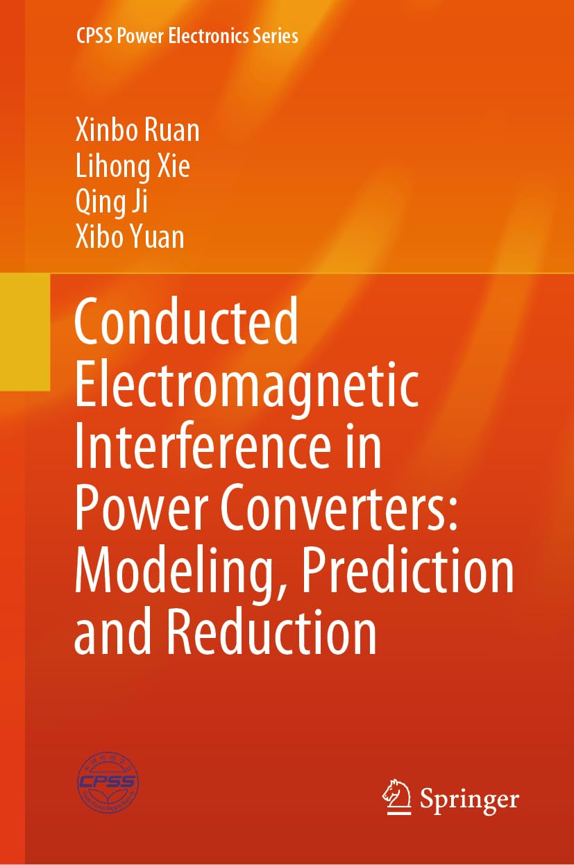 Buy Conducted Electromagnetic Interference in Power Converters: Modeling, Prediction and Reduction (CPSS Power Electronics Series) (English, Paperback,... Online at Best Price - GlowMirror