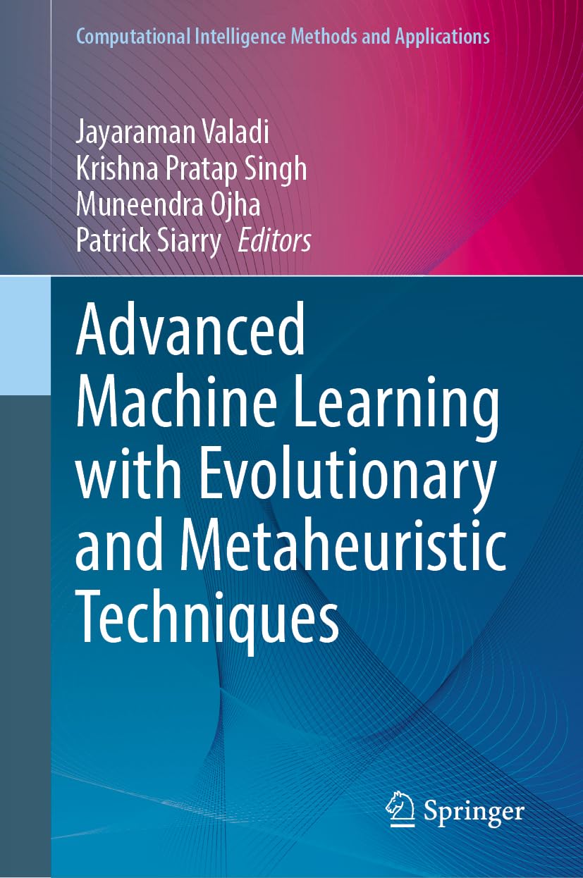 Buy Advanced Machine Learning with Evolutionary and Metaheuristic Techniques (Computational Intelligence Methods and Applications) (English, Paperback,... Online at Best Price - GlowMirror