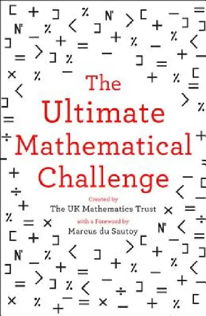 The Ultimate Mathematical Challenge (English, The Uk Mathematics Trust)