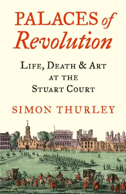 Palaces of Revolution (English, Simon Thurley)