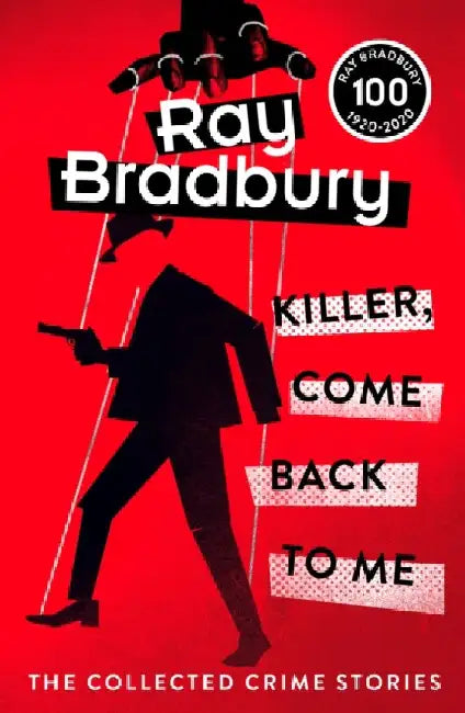 Killer, Come Back To Me (English, Ray Bradbury)