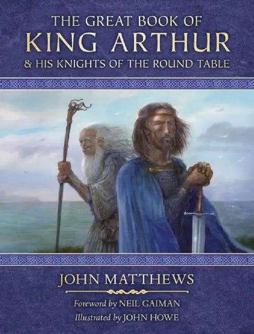The Great Book of King Arthur and His Knights of the Round Table (English, John Matthews)