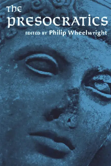 The Presocratics (English, Philip Wheelwright)