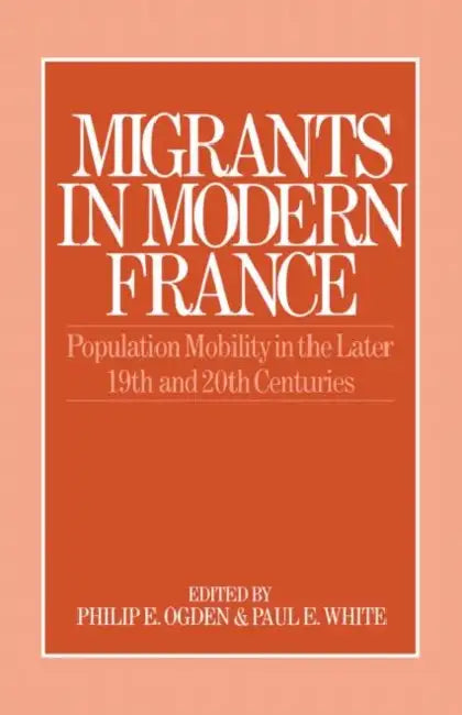 Migrants in Modern France (English, Ogden Philip E.)