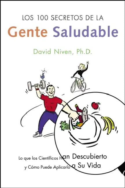 Los 100 Secretos de la Gente Saludable (English, David Niven)