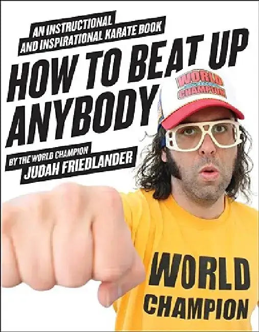 How to Beat Up Anybody (English, Judah Friedlander)