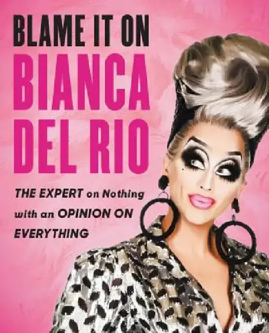 Blame It on Bianca del Rio (English, Bianca del Rio)