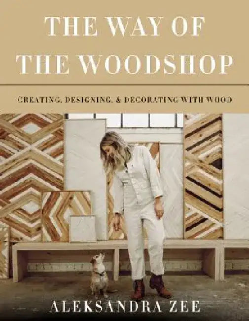 The Way of the Woodshop (English, Aleksandra Zee)
