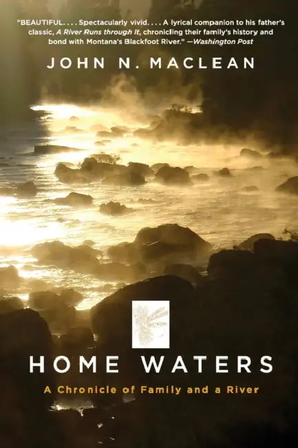 Home Waters (English, John N. MacLean)