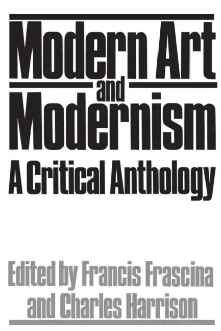 Modern Art And Modernism (English, Francis Frascina)