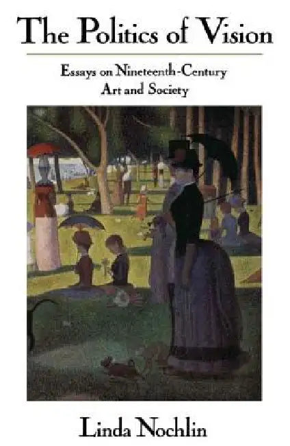 The Politics Of Vision (English, Linda Nochlin)