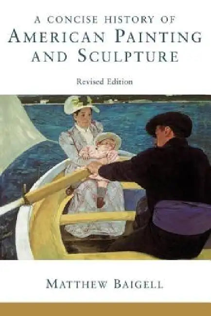 A Concise History Of American Painting And Sculpture (English, Matthew Baigell)