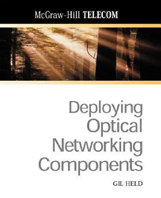 Deploying Optical Networking Components (English, Gilbert Held)