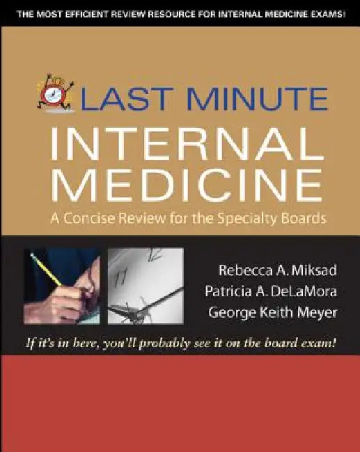 Last Minute Internal Medicine (English, Rebecca A. Miksad | Patricia A. Delamora | George Keith Meyer)