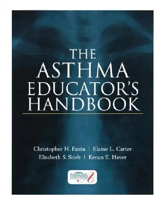 The Asthma Educator's Handbook (English, Christopher H. Fanta | Elisabeth S. Stieb | Elaine L. Carter)