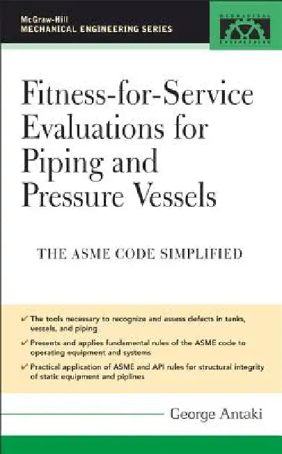 Fitness-For-Service Evaluations for Piping and Pressure Vessels (English, George Antaki)