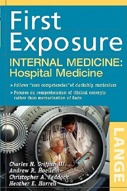 First Exposure to Internal Medicine (English, Charles H. Griffith | Andrew R. Hoellein)