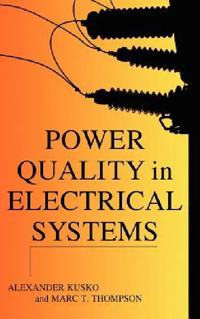 Power Quality in Electrical Systems (English, Alexander Kusko | Marc T. Thompson)