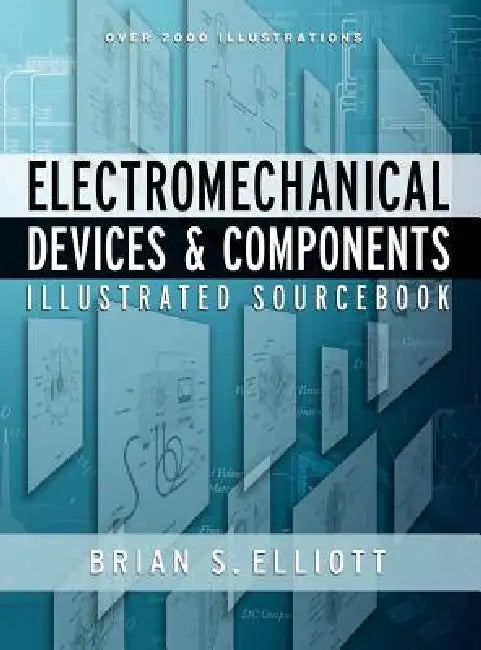 Electromechanical Devices & Components Illustrated Sourcebook (English, Brian Elliott)