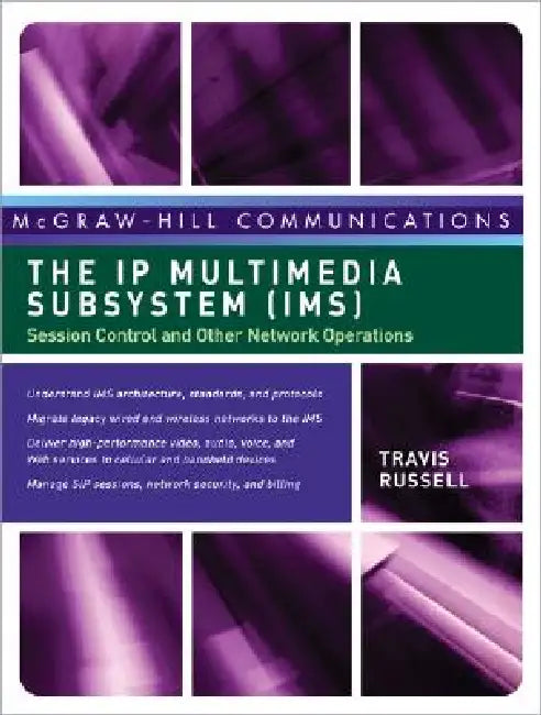 The IP Multimedia Subsystem (Ims) (English, Travis Russell)