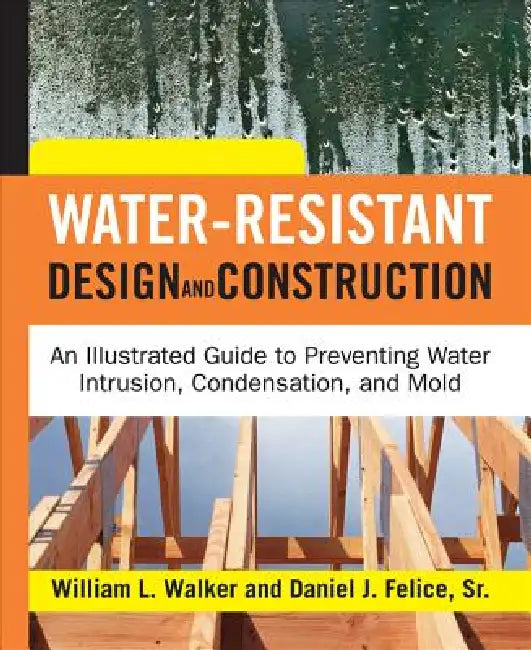 Water-Resistant Design and Construction (English, William L. Walker | Dan Felice)