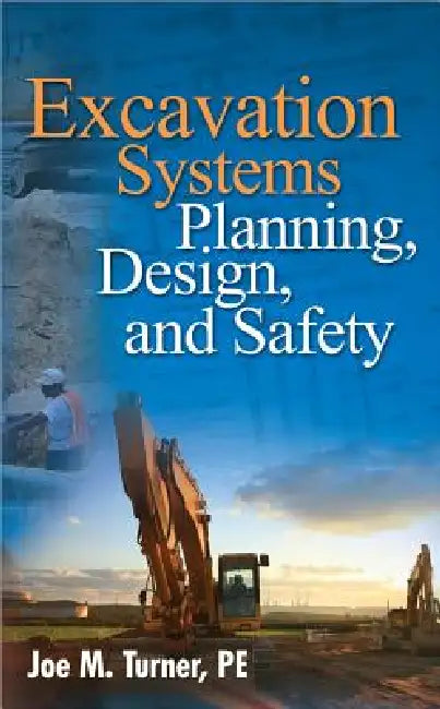 Excavation Systems Planning, Design, and Safety (English, Joe M. Turner)