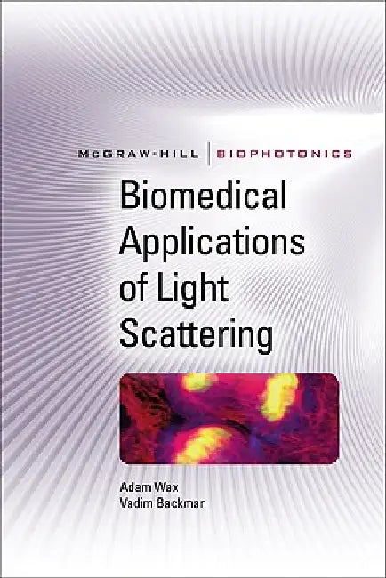 Biomedical Applications of Light Scattering (English, Adam Wax | Vadim Backman)