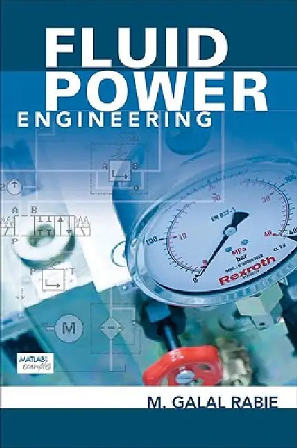 Fluid Power Engineering (English, M. Galal Rabie | Rabie M)