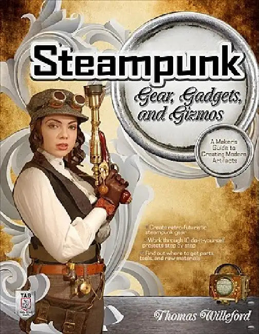 Steampunk Gear, Gadgets, and Gizmos (English, Thomas Willeford)