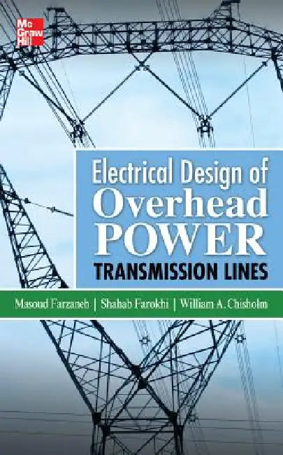 Electrical Design of Overhead Power Transmission Lines (English, Masoud Farzaneh | Shahab Farokhi | William A. Chisholm)