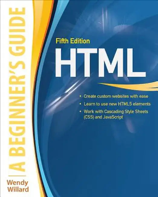 HTML: A Beginner's Guide, Fifth Edition (English, Wendy Willard)