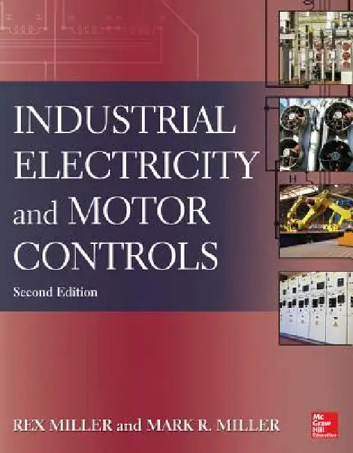 Industrial Electricity and Motor Controls (English, Rex Miller | Mark R. Miller)