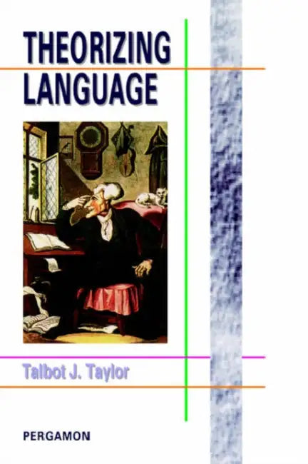 Theorizing Language (English, Talbot J. Taylor)