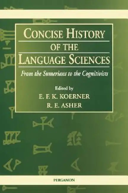 Concise History of the Language Sciences (English, E. F. K. Koerner | R. E. Asher)