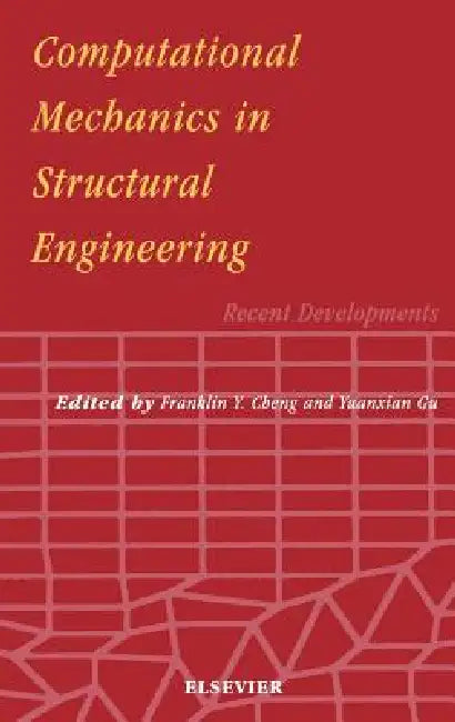 Computational Mechanics in Structural Engineering (English, F. Y. Cheng | Yuanxian Gu)