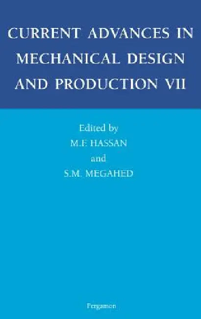 Current Advances in Mechanical Design and Production VII (English, M. F. Hassan | S. M. Megahed)