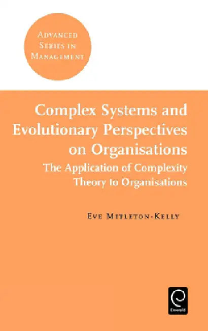 Complex Systems and Evolutionary Perspectives on Organisations (English, Eve Mitleton-Kelly)