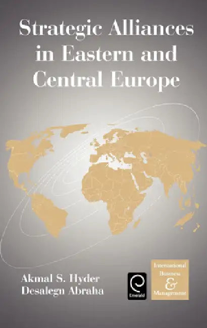 Strategic Alliances in Eastern and Central Europe (English, Akmal S. Hyder | Desalegn Abraha)