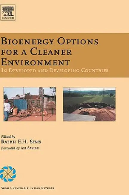 Bioenergy Options for a Cleaner Environment (English, Ralph E. H. Sims)
