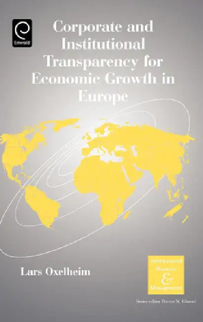 Corporate and Institutional Transparency for Economic Growth in Europe (English, Lars Oxelheim)