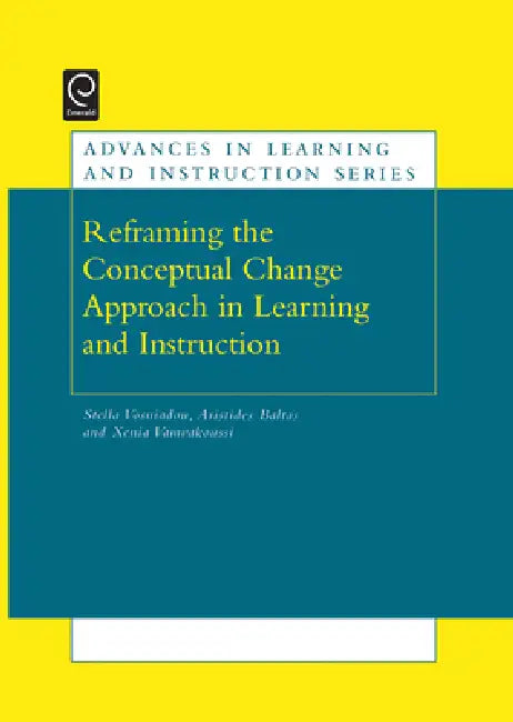 Re-Framing the Conceptual Change Approach in Learning and Instruction (English, Stella Vosniadou | Aristides Baltas | Xenia Vamvakoussi)