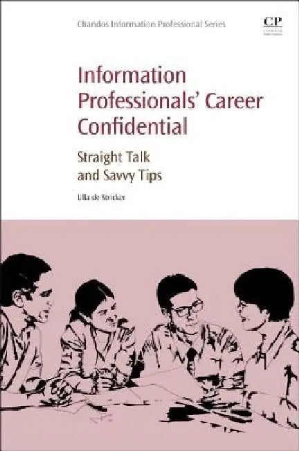 Information Professionals' Career Confidential (English, Ulla de Stricker)