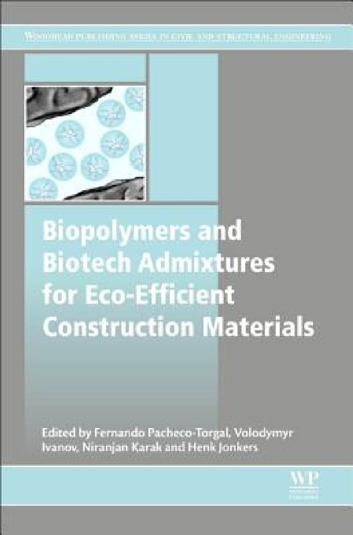 Biopolymers and Biotech Admixtures for Eco-Efficient Construction Materials (English, Fernando Pacheco-Torgal | Volodymyr Ivanov | Niranjan Karak)
