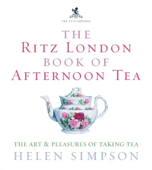 The Ritz London Book Of Afternoon Tea (English, Helen Simpson)