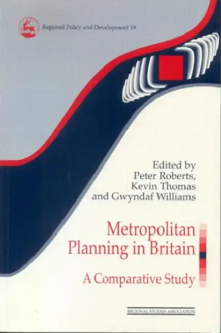 Metropolitan Planning in Britain (English, Peter Roberts | Kevin Thomas | Gwyndaf Williams)